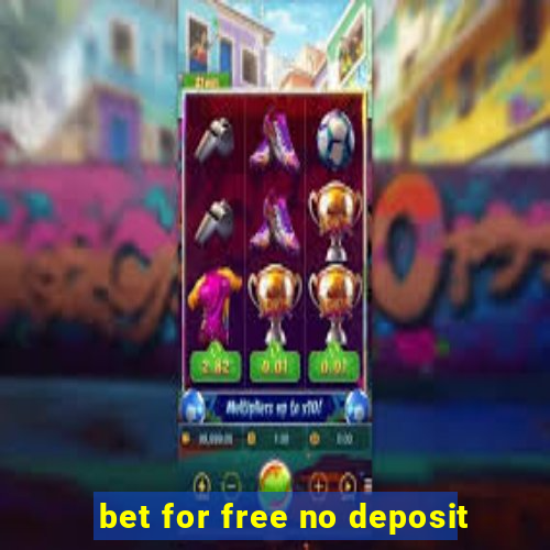 bet for free no deposit