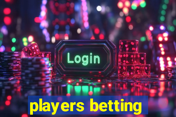 players betting