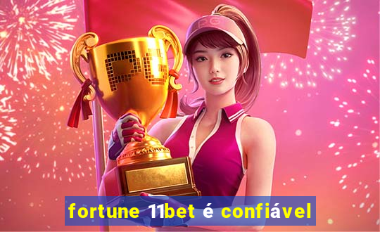 fortune 11bet é confiável