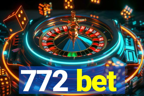 772 bet