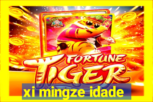 xi mingze idade