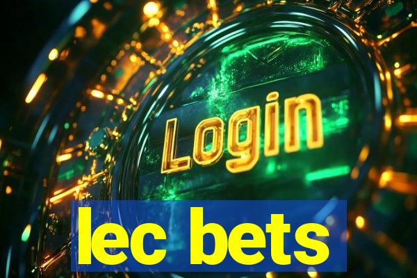 lec bets