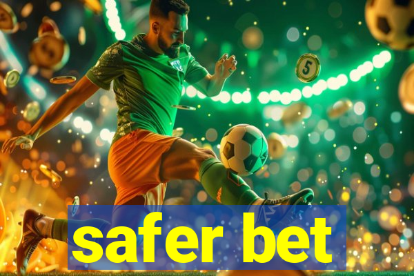 safer bet