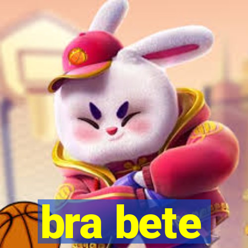 bra bete