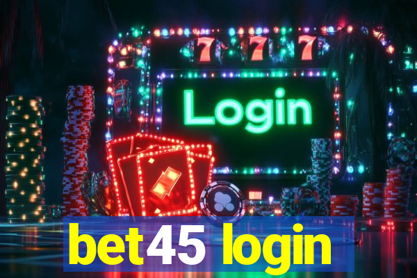 bet45 login