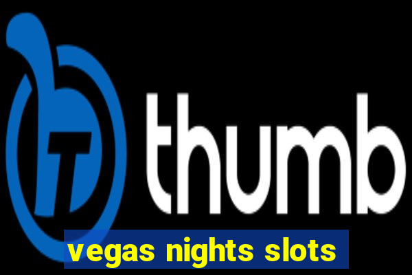 vegas nights slots