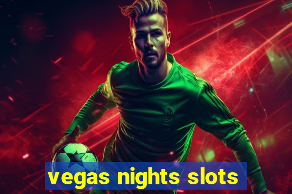 vegas nights slots