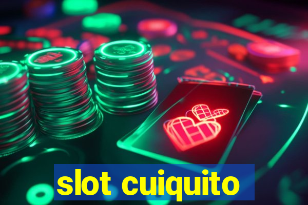 slot cuiquito