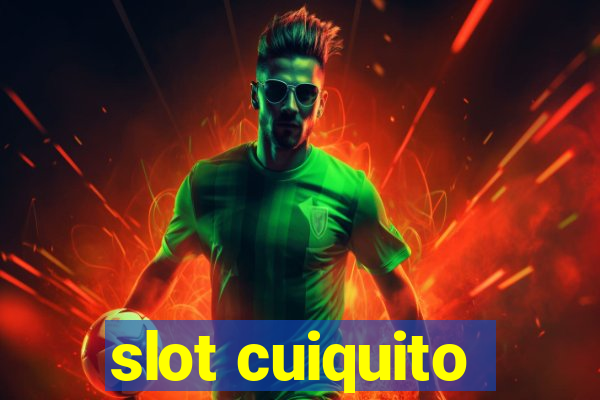 slot cuiquito