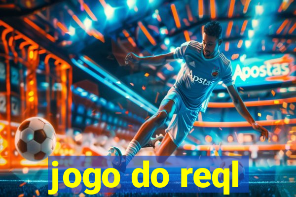 jogo do reql