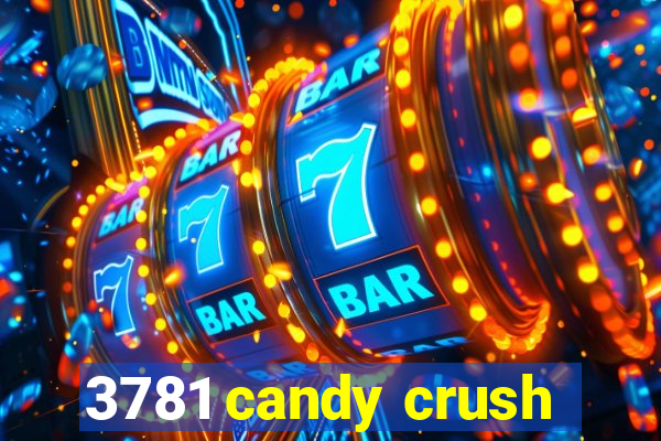 3781 candy crush