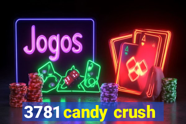 3781 candy crush