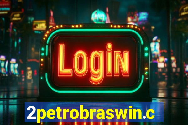 2petrobraswin.com