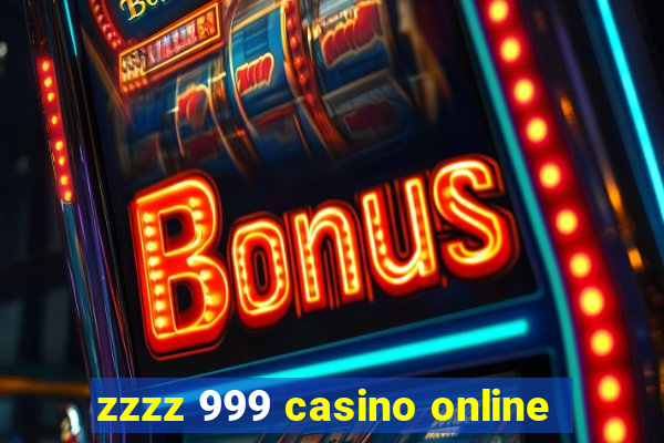 zzzz 999 casino online