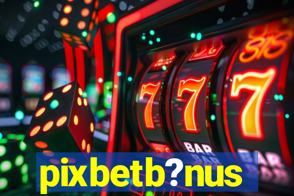 pixbetb?nus