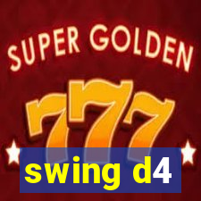 swing d4