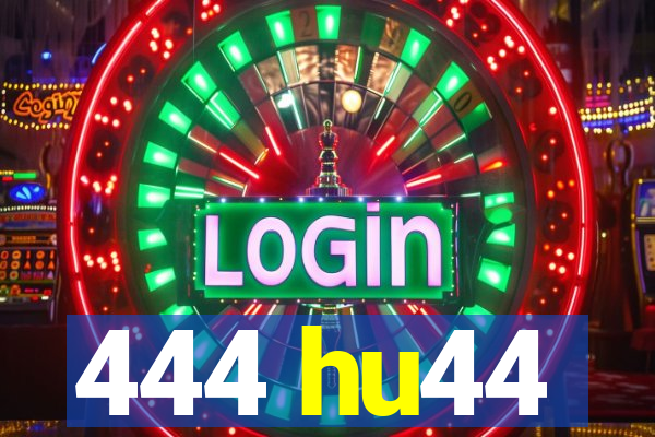 444 hu44