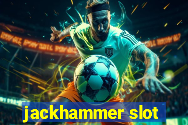 jackhammer slot