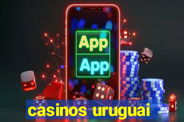 casinos uruguai