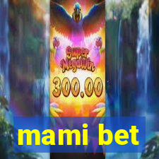 mami bet