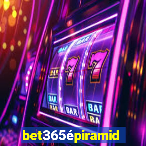 bet365épiramide