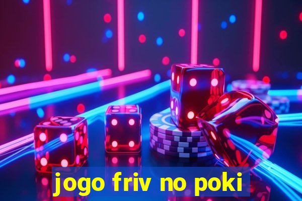 jogo friv no poki