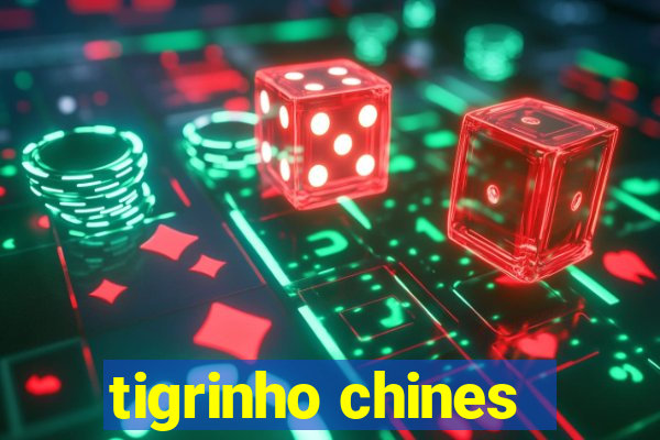 tigrinho chines