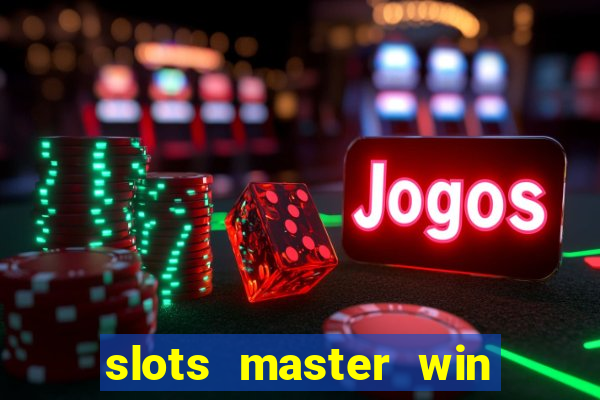 slots master win real money