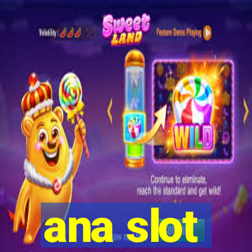 ana slot