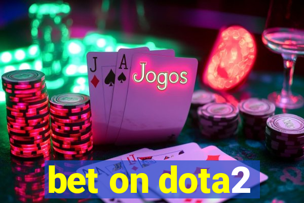 bet on dota2