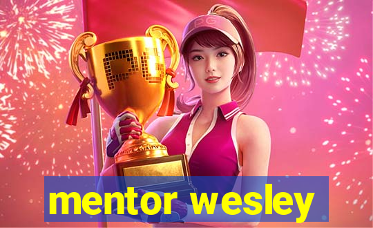 mentor wesley