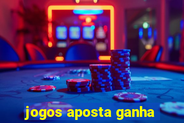 jogos aposta ganha