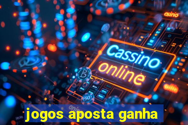 jogos aposta ganha