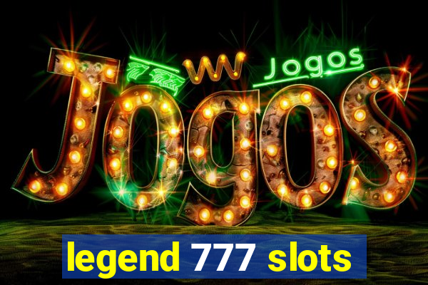 legend 777 slots