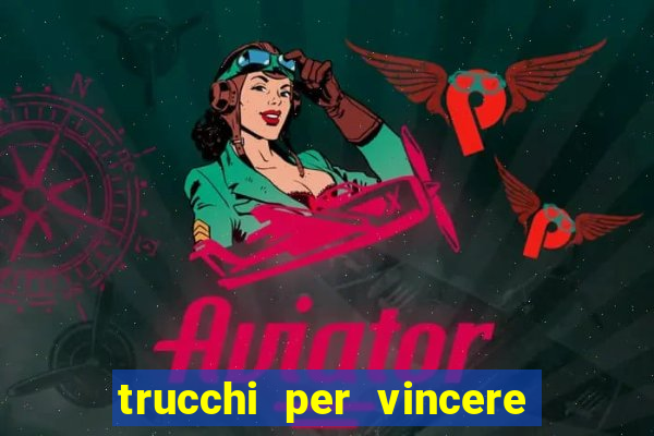 trucchi per vincere alle slot da bar