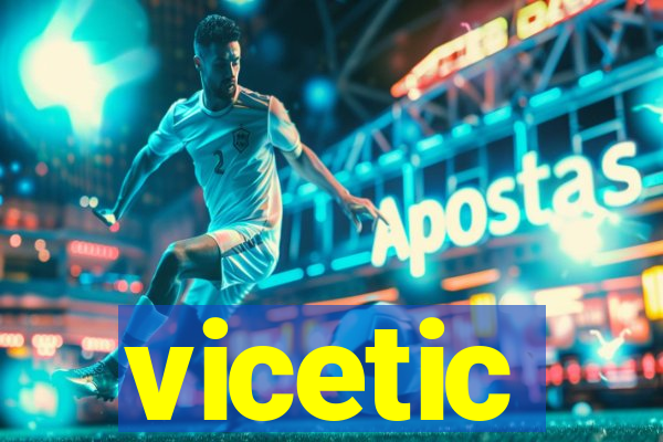 vicetic