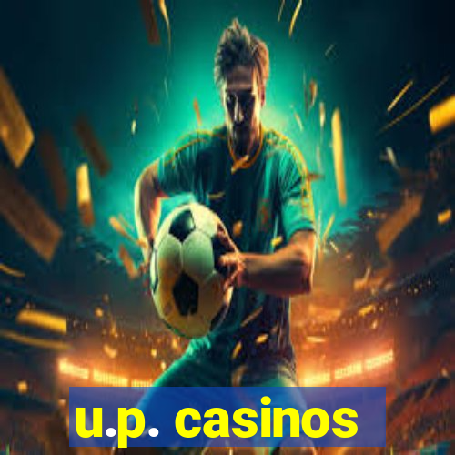 u.p. casinos