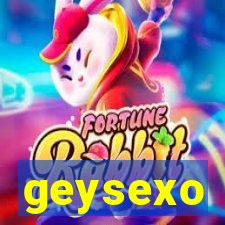 geysexo