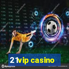 21vip casino