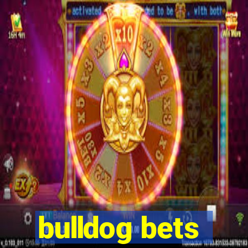 bulldog bets