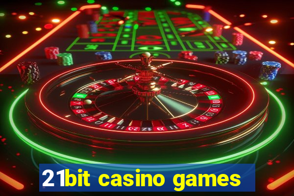 21bit casino games