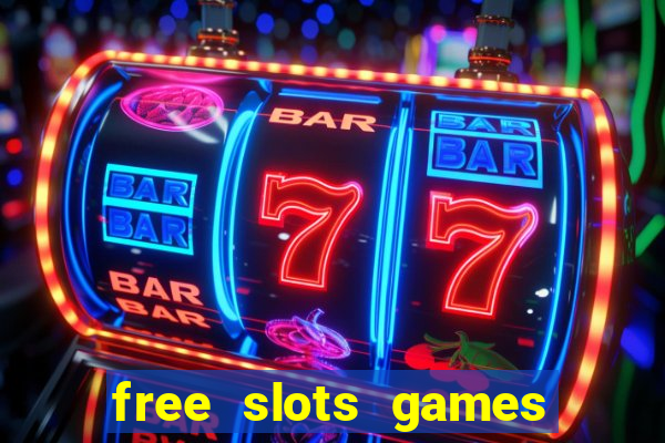 free slots games no downloads