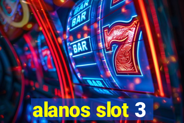 alanos slot 3