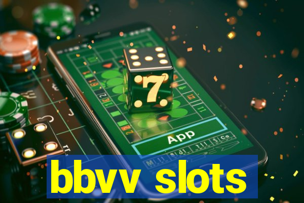 bbvv slots