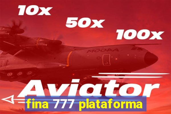 fina 777 plataforma