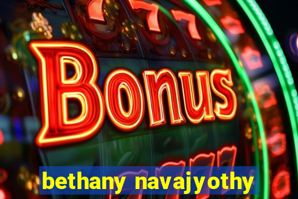 bethany navajyothy