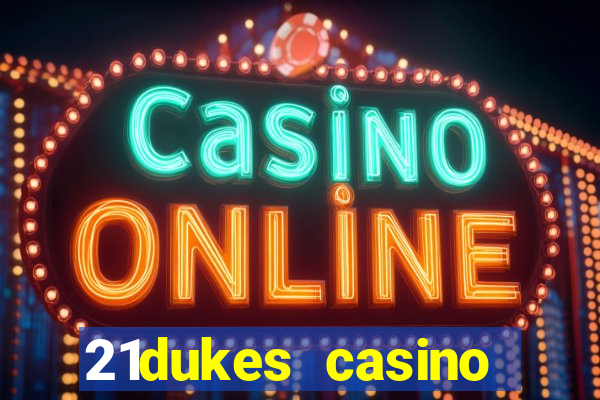 21dukes casino promo code