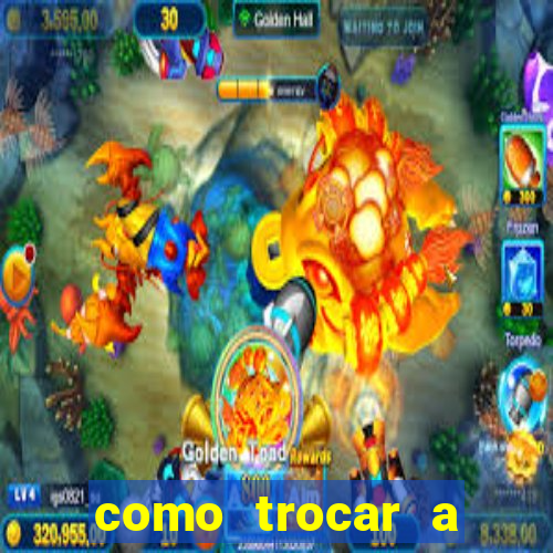 como trocar a senha do jogo do tigre