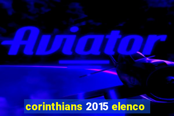 corinthians 2015 elenco