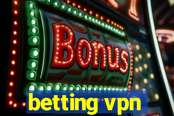 betting vpn